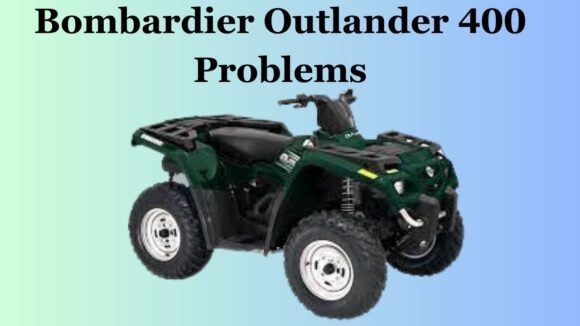 Bombardier Outlander 400 Problems